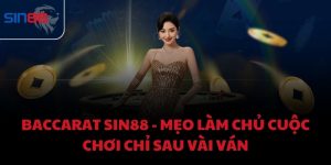 Baccarat Sin88 - Mẹo làm chủ cuộc chơi chỉ sau vài ván