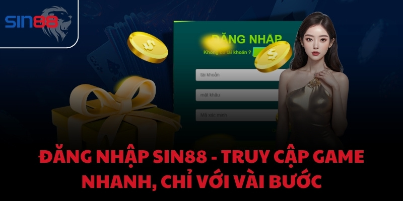 Đăng nhập Sin88 - Truy cập game nhanh, chỉ với vài bước